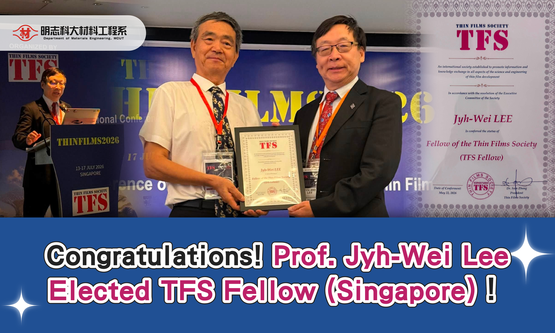 Congratulations!Professor Jyh-Wei Lee of Our Department Elected as Fellow of the Thin Films Society (TFS), Singapore!Image